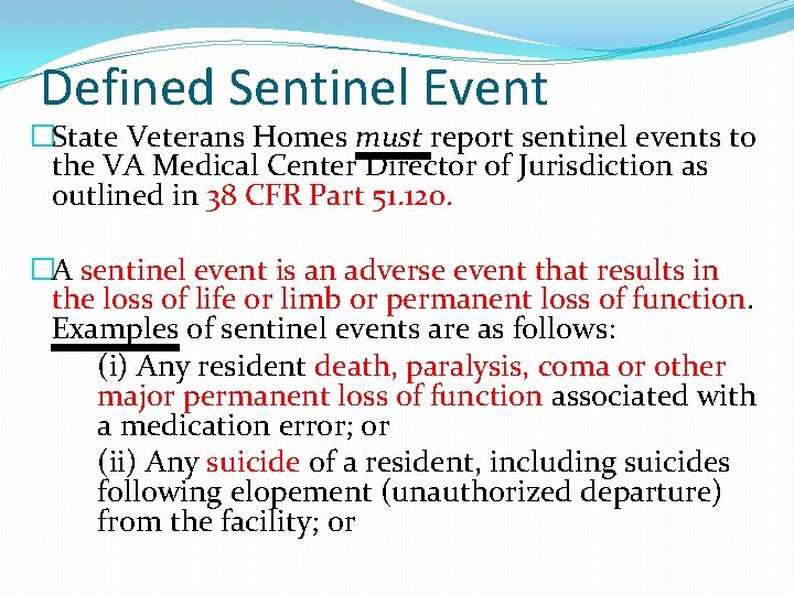 Defined Sentinel Event �State Veterans Homes must report sentinel events to the VA Medical