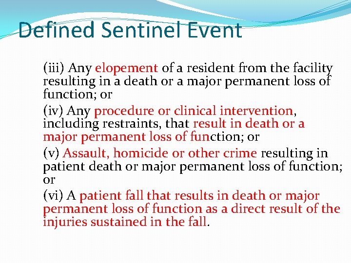Defined Sentinel Event (iii) Any elopement of a resident from the facility resulting in