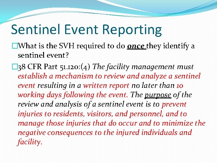 Sentinel Event Reporting �What is the SVH required to do once they identify a