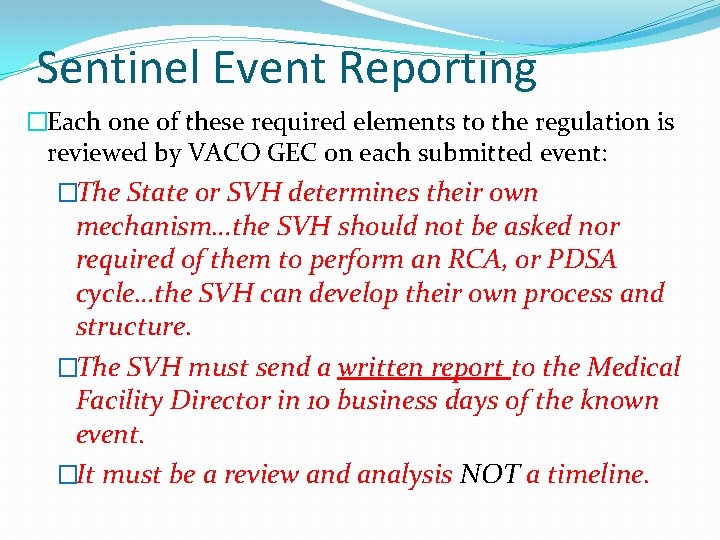 Sentinel Event Reporting �Each one of these required elements to the regulation is reviewed