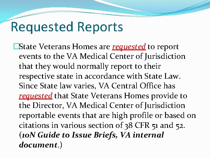 Requested Reports �State Veterans Homes are requested to report events to the VA Medical