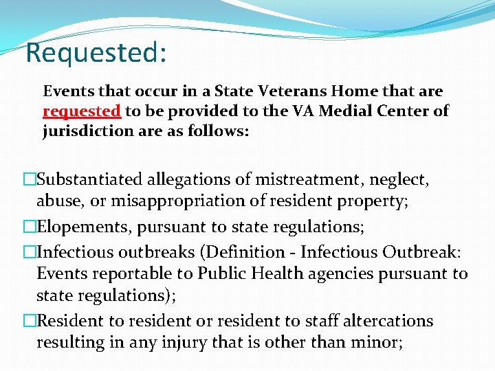 Requested: Events that occur in a State Veterans Home that are requested to be