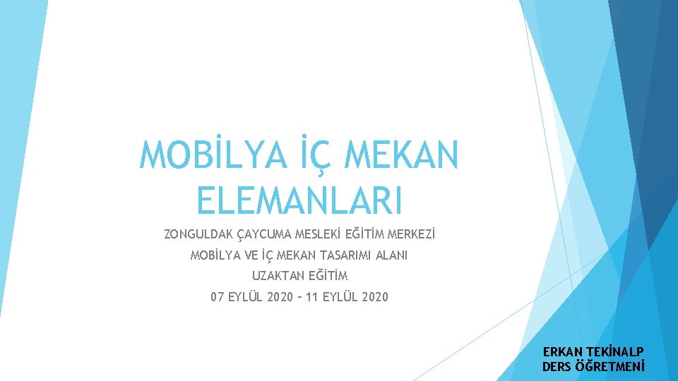 MOBİLYA İÇ MEKAN ELEMANLARI ZONGULDAK ÇAYCUMA MESLEKİ EĞİTİM MERKEZİ MOBİLYA VE İÇ MEKAN TASARIMI