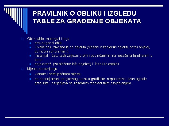 PRAVILNIK O OBLIKU I IZGLEDU TABLE ZA GRAĐENJE OBJEKATA o o Oblik table, materijali