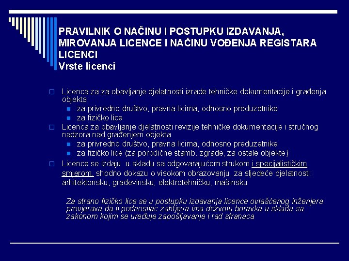 PRAVILNIK O NAČINU I POSTUPKU IZDAVANJA, MIROVANJA LICENCE I NAČINU VOĐENJA REGISTARA LICENCI Vrste