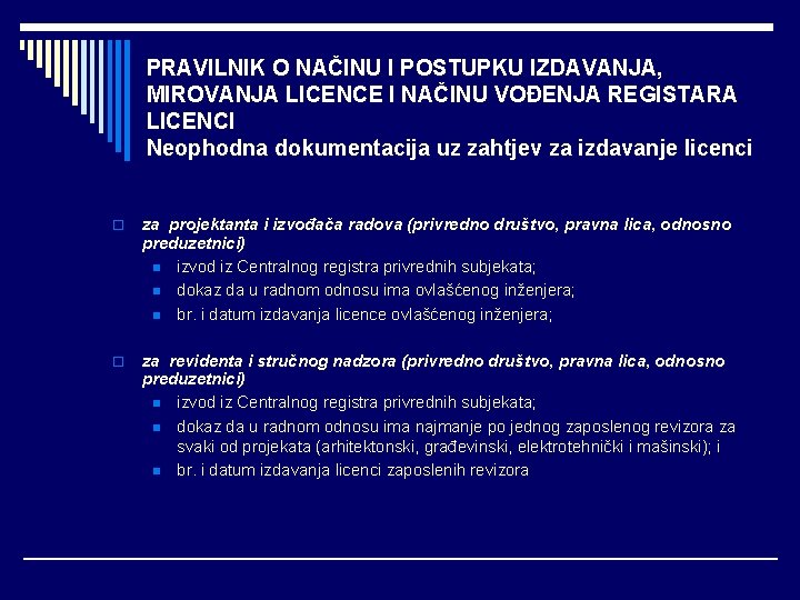 PRAVILNIK O NAČINU I POSTUPKU IZDAVANJA, MIROVANJA LICENCE I NAČINU VOĐENJA REGISTARA LICENCI Neophodna