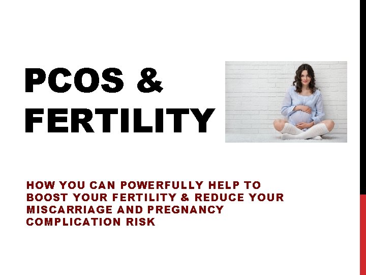 PCOS & FERTILITY HOW YOU CAN POWERFULLY HELP TO BOOST YOUR FERTILITY & REDUCE