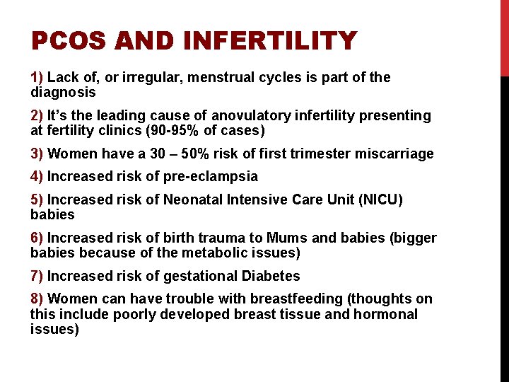 PCOS AND INFERTILITY 1) Lack of, or irregular, menstrual cycles is part of the