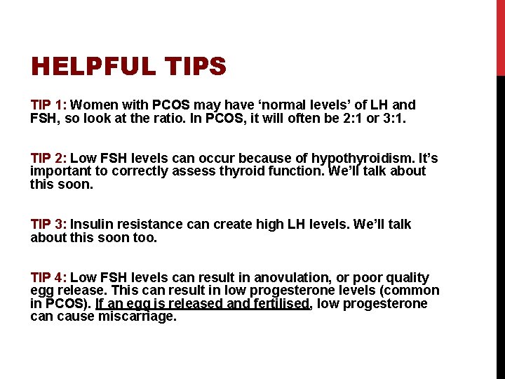 HELPFUL TIPS TIP 1: Women with PCOS may have ‘normal levels’ of LH and
