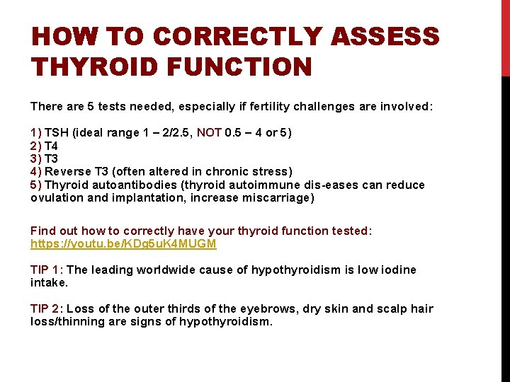 HOW TO CORRECTLY ASSESS THYROID FUNCTION There are 5 tests needed, especially if fertility