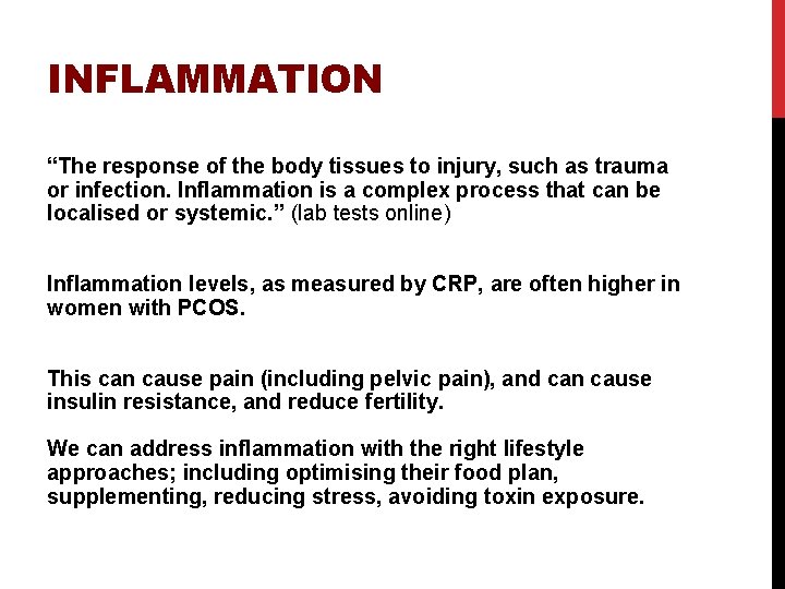 INFLAMMATION “The response of the body tissues to injury, such as trauma or infection.