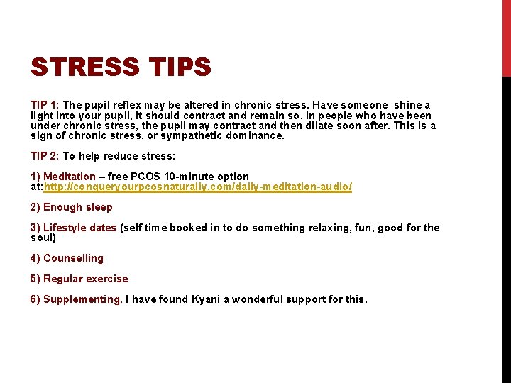 STRESS TIP 1: The pupil reflex may be altered in chronic stress. Have someone