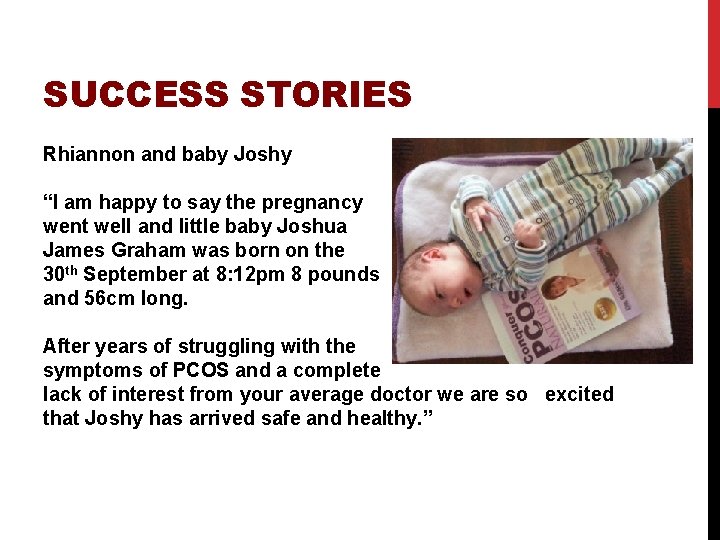 SUCCESS STORIES Rhiannon and baby Joshy “I am happy to say the pregnancy went