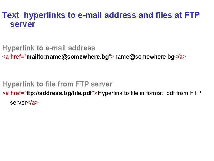 Text hyperlinks to е-mail address and files at FTP server Hyperlink to e-mail address