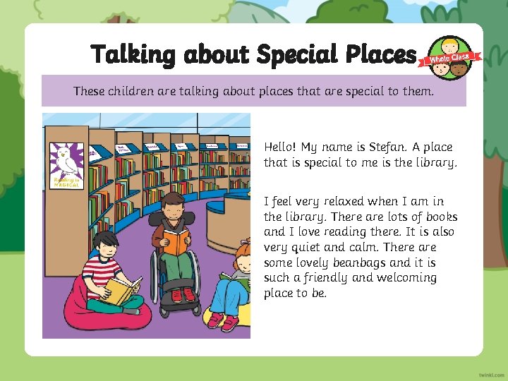 Talking about Special Places These children are talking about places that are special to