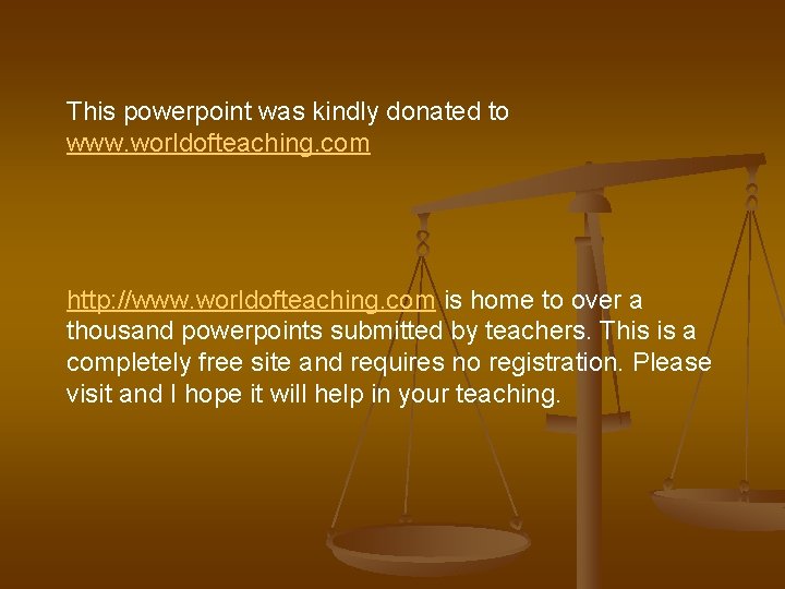 This powerpoint was kindly donated to www. worldofteaching. com http: //www. worldofteaching. com is