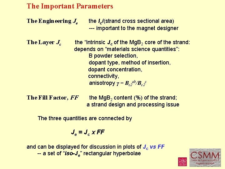 The Important Parameters The Engineering Je The Layer Jc the Ic/(strand cross sectional area)