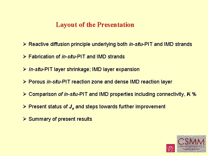 Layout of the Presentation Ø Reactive diffusion principle underlying both in-situ-PIT and IMD strands