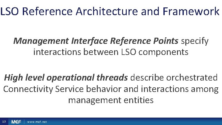 LSO Reference Architecture and Framework Management Interface Reference Points specify interactions between LSO components LSO Reference Architecture and Framework Management Interface Reference Points specify interactions between LSO components