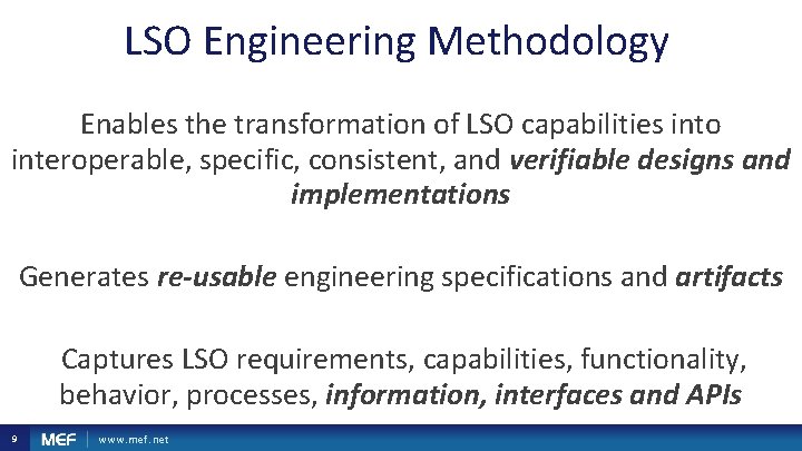 LSO Engineering Methodology Enables the transformation of LSO capabilities into interoperable, specific, consistent, and LSO Engineering Methodology Enables the transformation of LSO capabilities into interoperable, specific, consistent, and