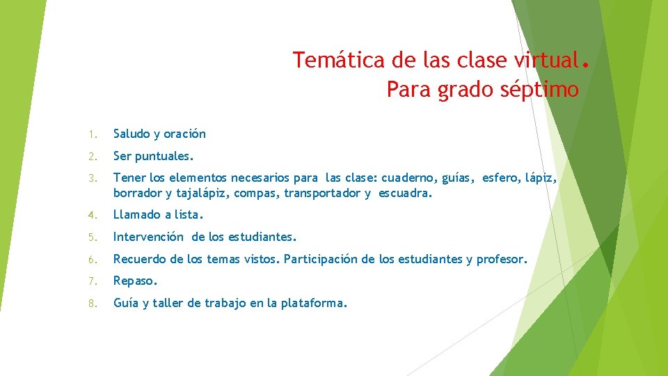 Temática de las clase virtual. Para grado séptimo 1. Saludo y oración 2. Ser