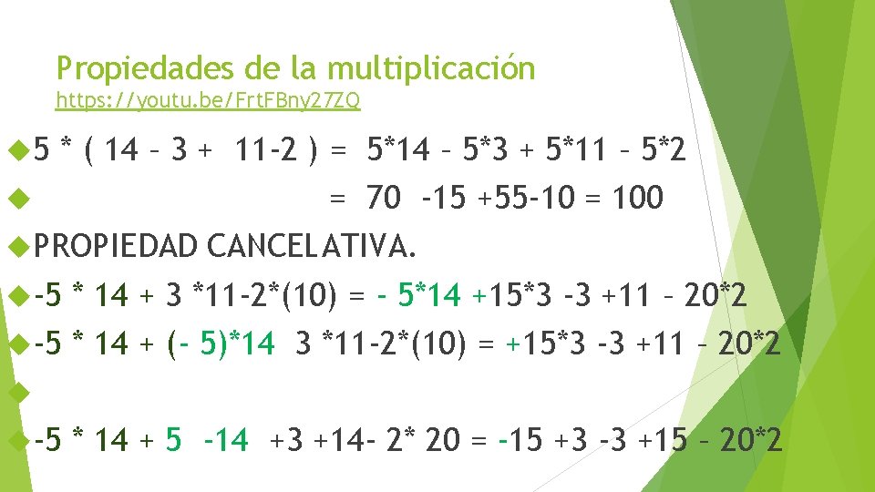 Propiedades de la multiplicación https: //youtu. be/Frt. FBny 27 ZQ 5 * ( 14