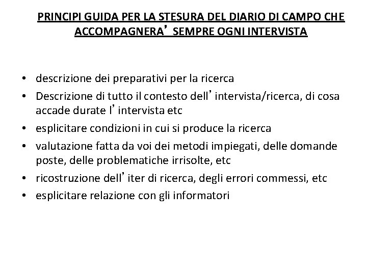 PRINCIPI GUIDA PER LA STESURA DEL DIARIO DI CAMPO CHE ACCOMPAGNERA’ SEMPRE OGNI INTERVISTA