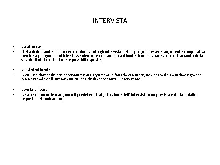 INTERVISTA • • Strutturata (Lista di domande con un certo ordine a tutti gli