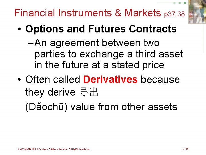 Financial Instruments & Markets p 37. 38 • Options and Futures Contracts – An