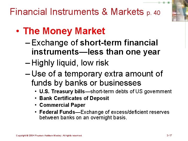 Financial Instruments & Markets p. 40 • The Money Market – Exchange of short-term