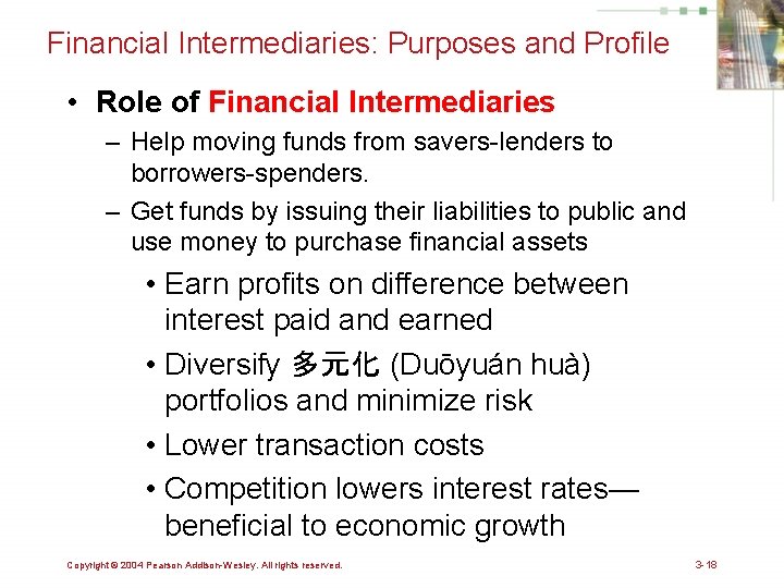 Financial Intermediaries: Purposes and Profile • Role of Financial Intermediaries – Help moving funds