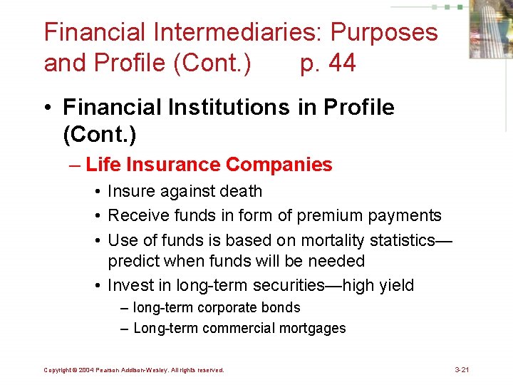 Financial Intermediaries: Purposes and Profile (Cont. ) p. 44 • Financial Institutions in Profile