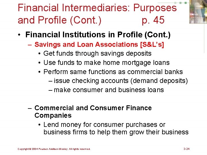 Financial Intermediaries: Purposes and Profile (Cont. ) p. 45 • Financial Institutions in Profile