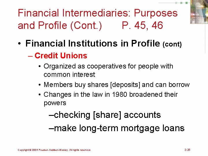 Financial Intermediaries: Purposes and Profile (Cont. ) P. 45, 46 • Financial Institutions in