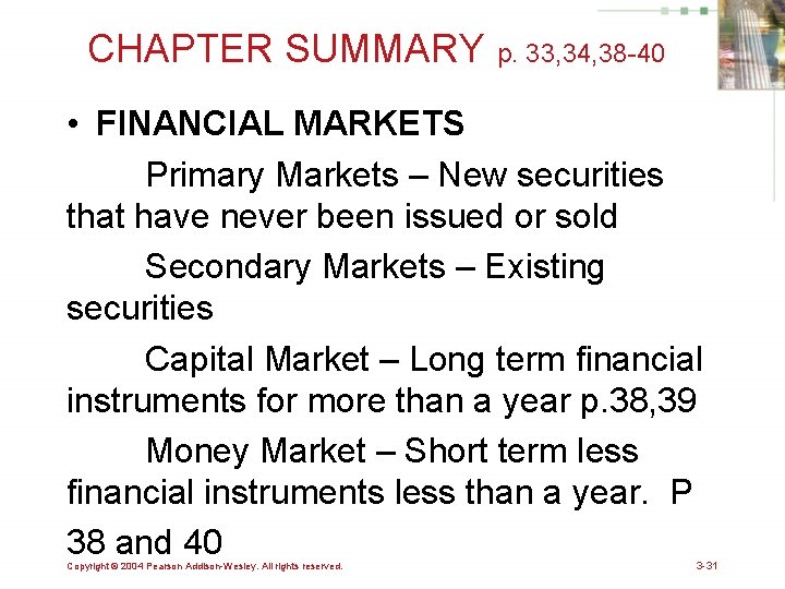 CHAPTER SUMMARY p. 33, 34, 38 -40 • FINANCIAL MARKETS Primary Markets – New