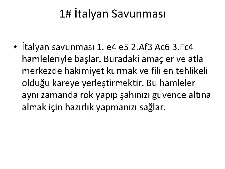 1# İtalyan Savunması • İtalyan savunması 1. e 4 e 5 2. Af 3