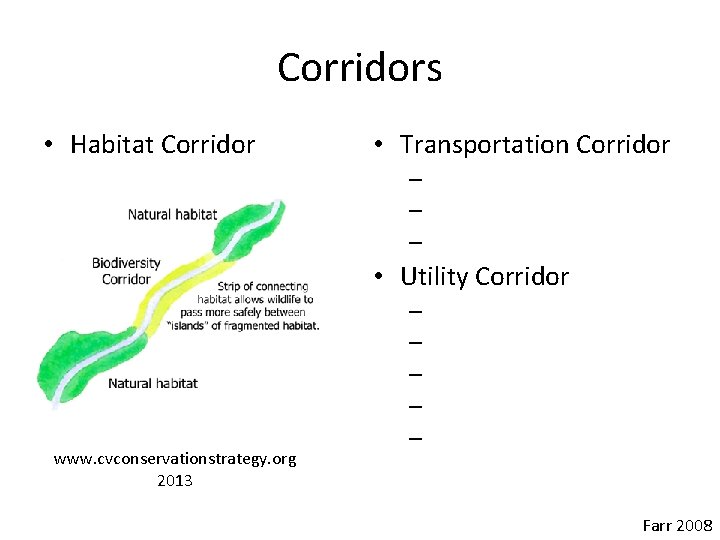 Corridors • Habitat Corridor • Transportation Corridor – – – • Utility Corridor www.