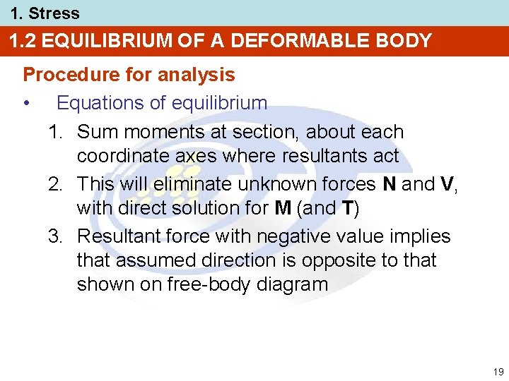 1. Stress 1. 2 EQUILIBRIUM OF A DEFORMABLE BODY Procedure for analysis • Equations