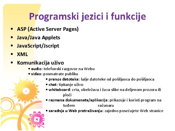 Programski jezici i funkcije § § § ASP (Active Server Pages) Java/Java Applets Java.
