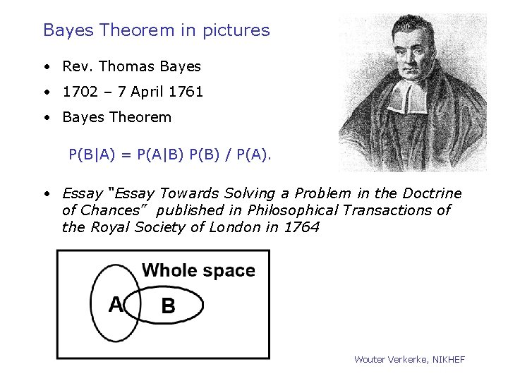Bayes Theorem in pictures • Rev. Thomas Bayes • 1702 – 7 April 1761