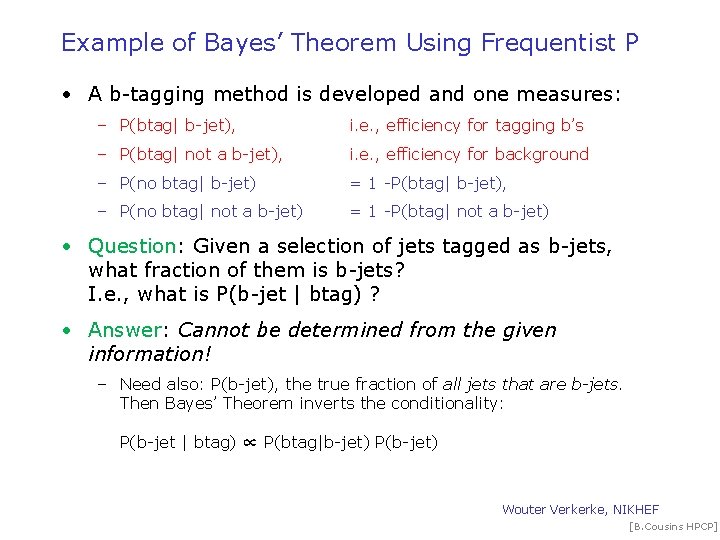 Example of Bayes’ Theorem Using Frequentist P • A b-tagging method is developed and