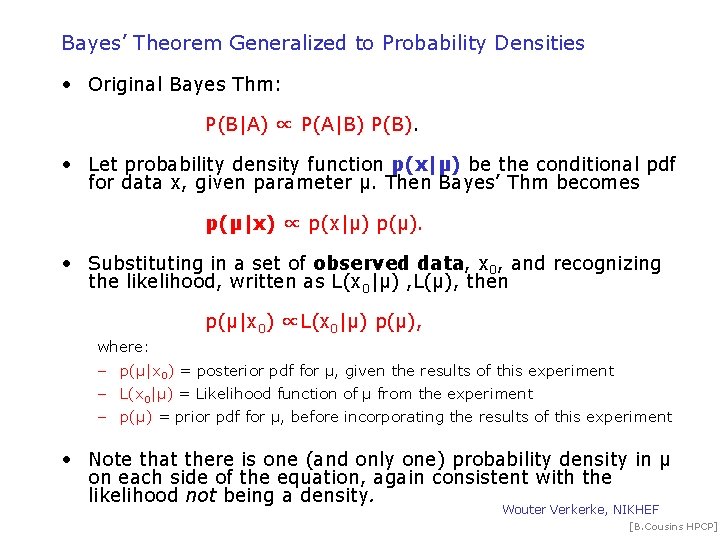 Bayes’ Theorem Generalized to Probability Densities • Original Bayes Thm: P(B|A) ∝ P(A|B) P(B).