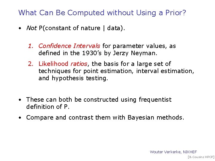 What Can Be Computed without Using a Prior? • Not P(constant of nature |