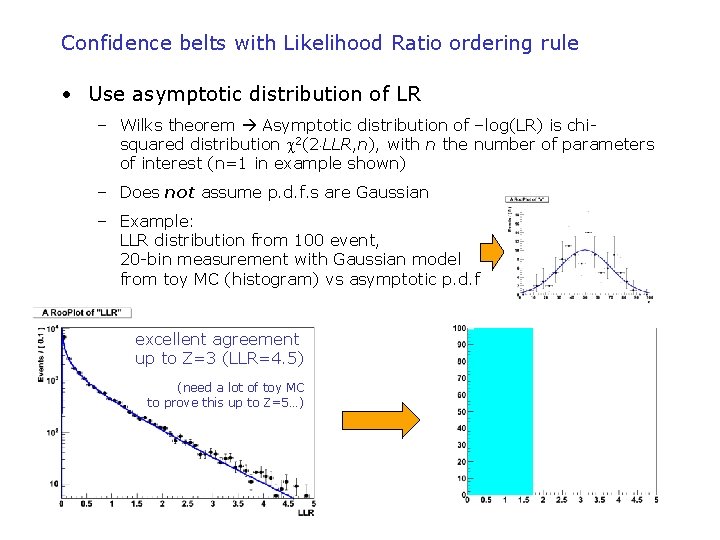 Confidence belts with Likelihood Ratio ordering rule • Use asymptotic distribution of LR –