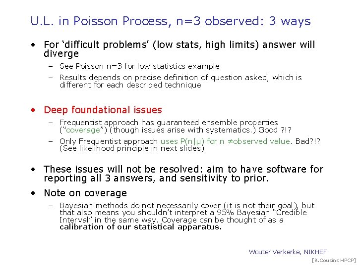 U. L. in Poisson Process, n=3 observed: 3 ways • For ‘difficult problems’ (low