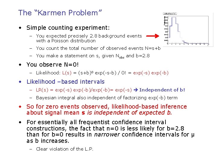 The “Karmen Problem” • Simple counting experiment: – You expected precisely 2. 8 background