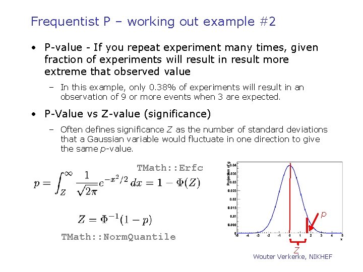 Frequentist P – working out example #2 • P-value - If you repeat experiment