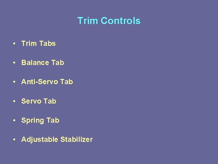Trim Controls • Trim Tabs • Balance Tab • Anti-Servo Tab • Spring Tab