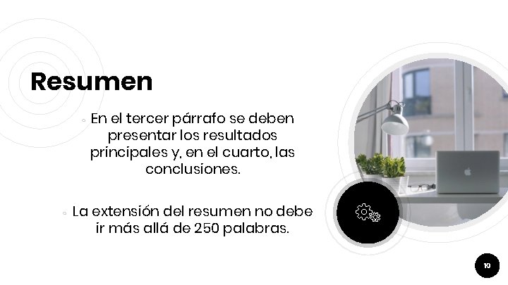 Resumen ￮ ￮ En el tercer párrafo se deben presentar los resultados principales y,