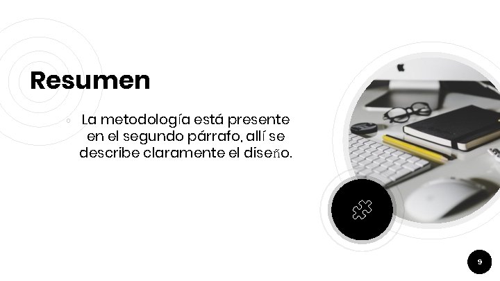 Resumen ￮ La metodología está presente en el segundo párrafo, allí se describe claramente